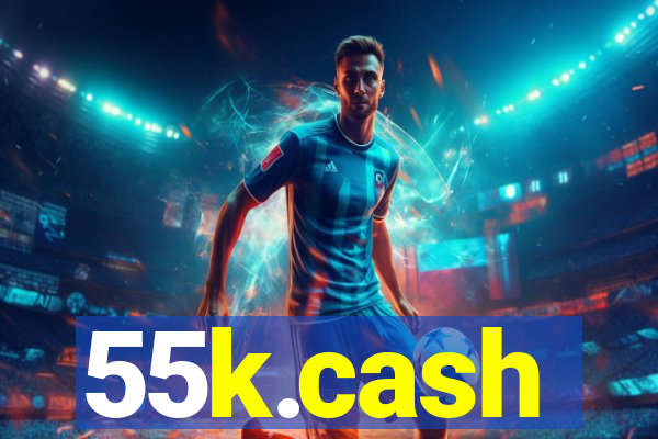 55k.cash