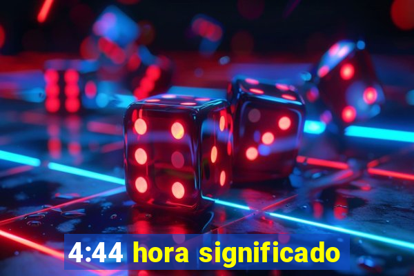 4:44 hora significado