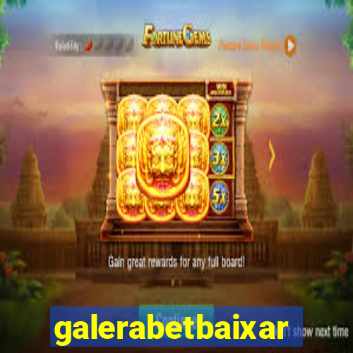 galerabetbaixar