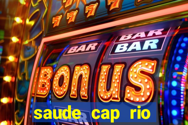 saude cap rio preto resultado