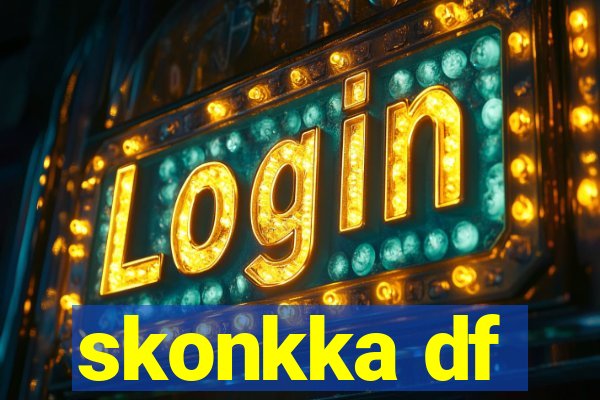 skonkka df