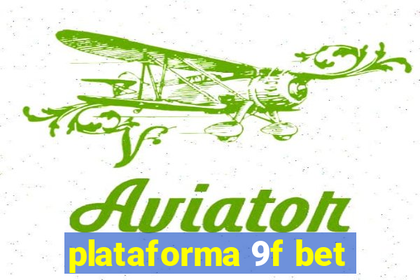 plataforma 9f bet