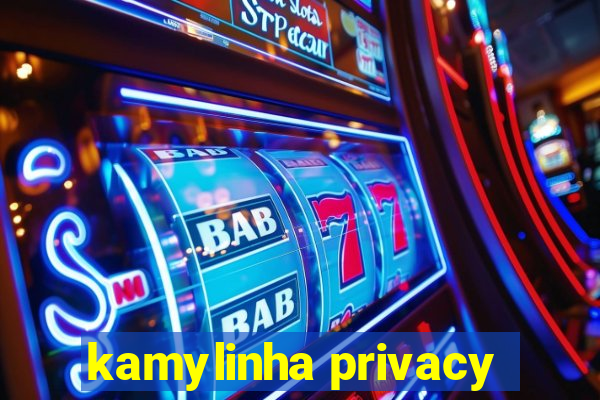 kamylinha privacy