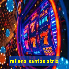 milena santos atriz