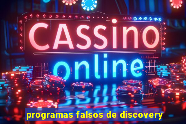 programas falsos de discovery