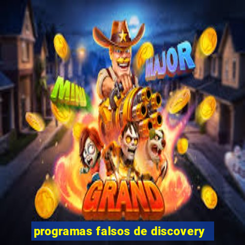 programas falsos de discovery