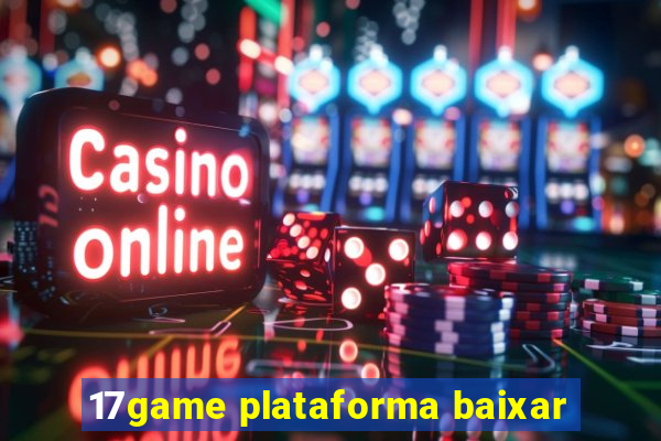 17game plataforma baixar