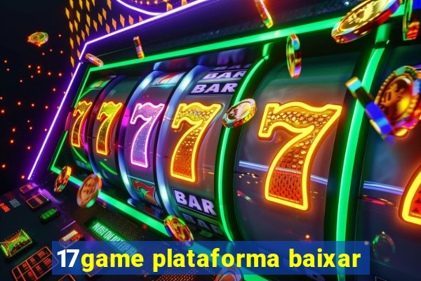 17game plataforma baixar