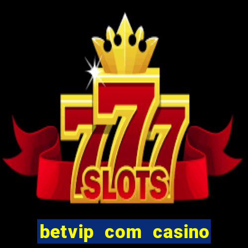 betvip com casino pgsoft fortune tiger