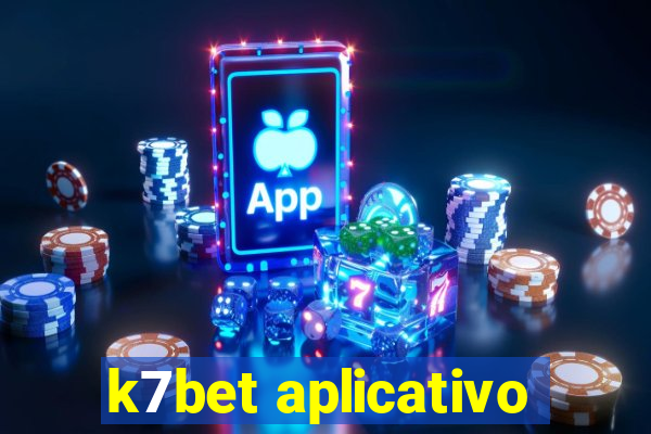 k7bet aplicativo