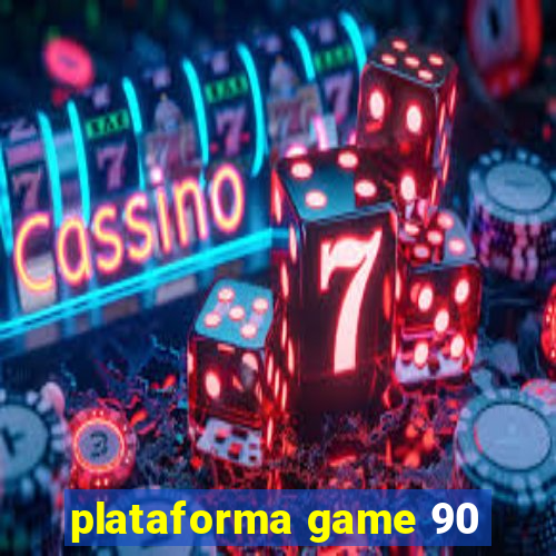 plataforma game 90