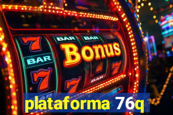 plataforma 76q