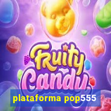 plataforma pop555