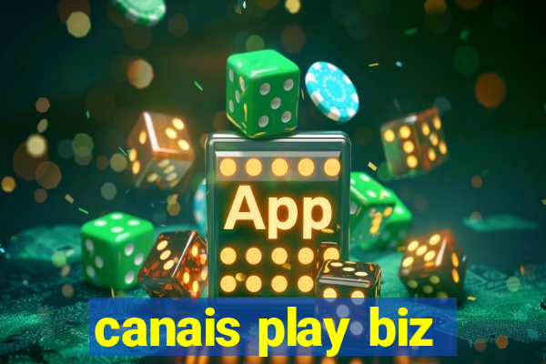 canais play biz