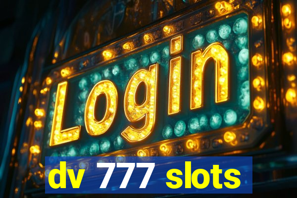 dv 777 slots