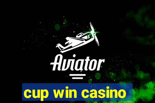 cup win casino