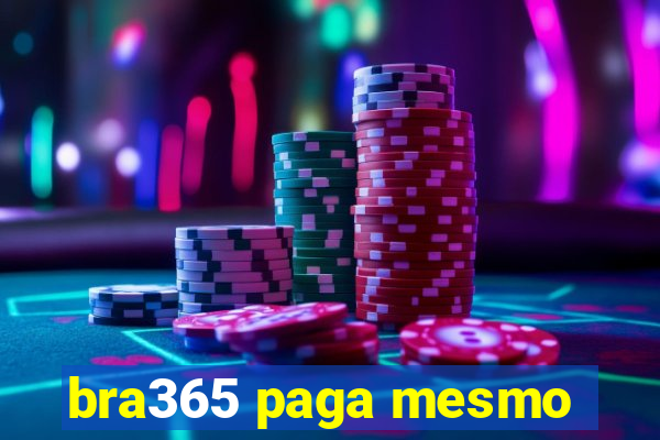 bra365 paga mesmo