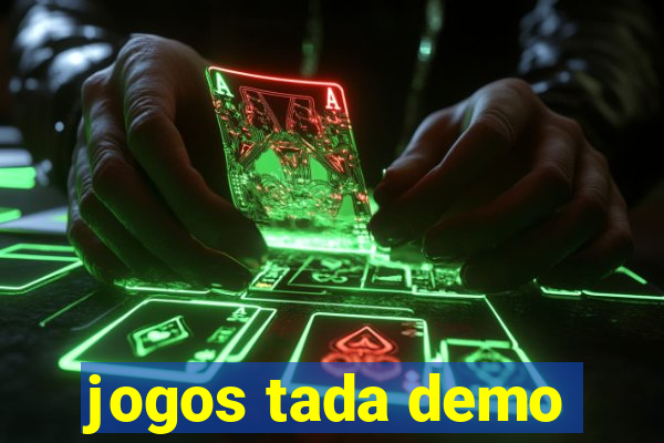 jogos tada demo