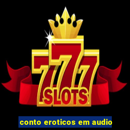 conto eroticos em audio