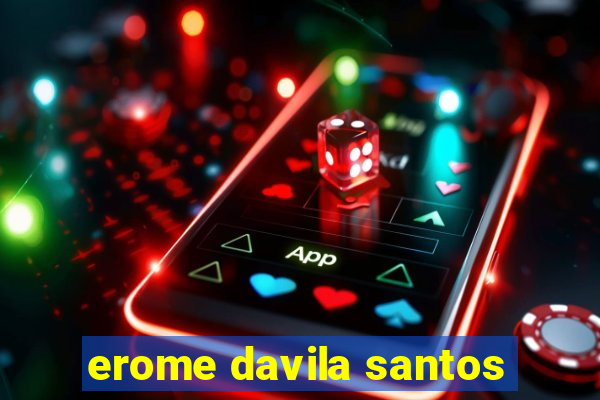 erome davila santos