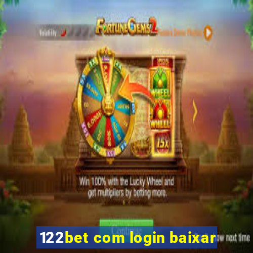 122bet com login baixar