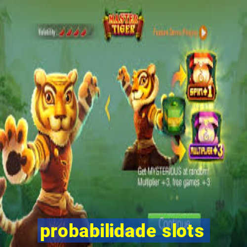 probabilidade slots