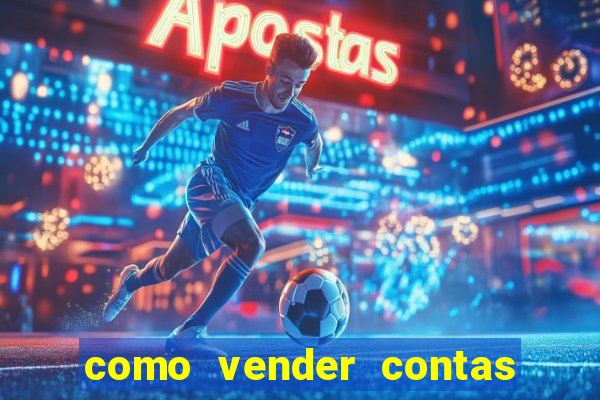 como vender contas de jogos