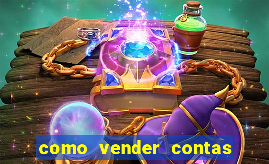 como vender contas de jogos