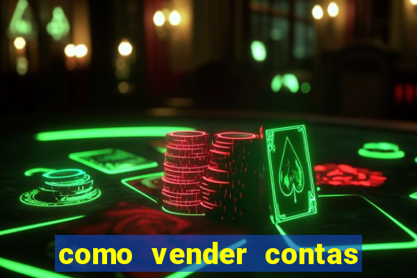 como vender contas de jogos