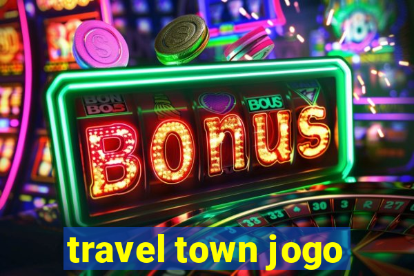 travel town jogo