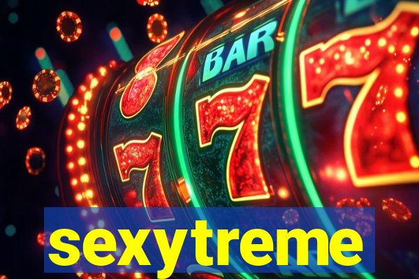 sexytreme