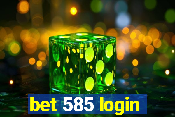 bet 585 login