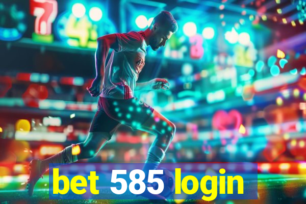 bet 585 login