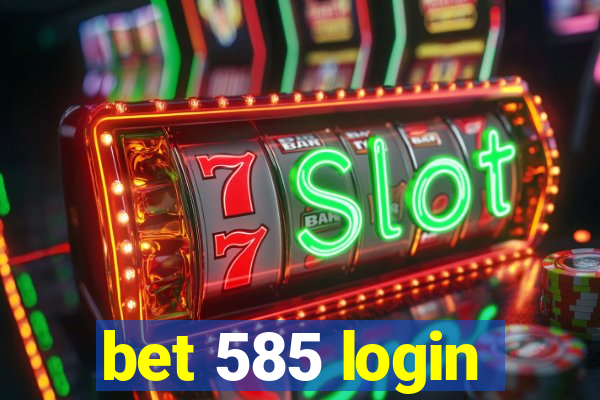 bet 585 login