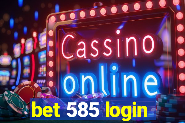 bet 585 login