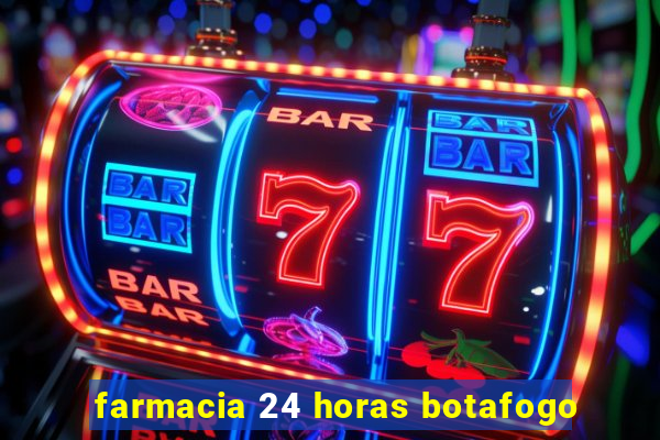 farmacia 24 horas botafogo