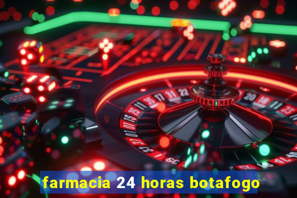 farmacia 24 horas botafogo