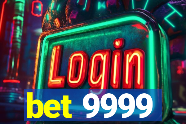 bet 9999