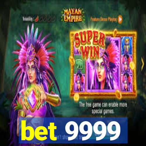 bet 9999