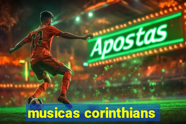 musicas corinthians