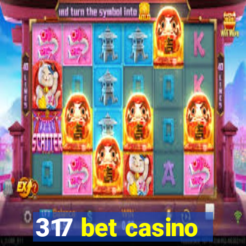 317 bet casino