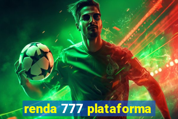 renda 777 plataforma