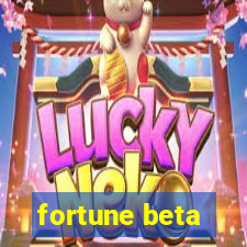 fortune beta