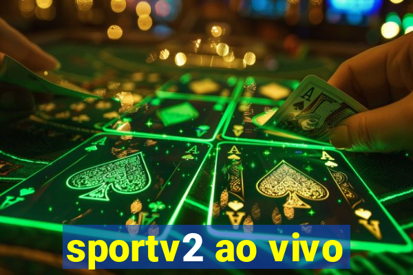 sportv2 ao vivo