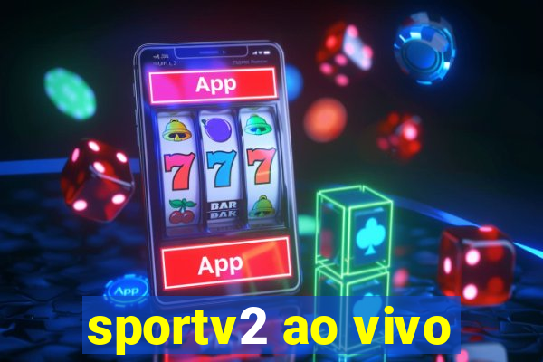 sportv2 ao vivo