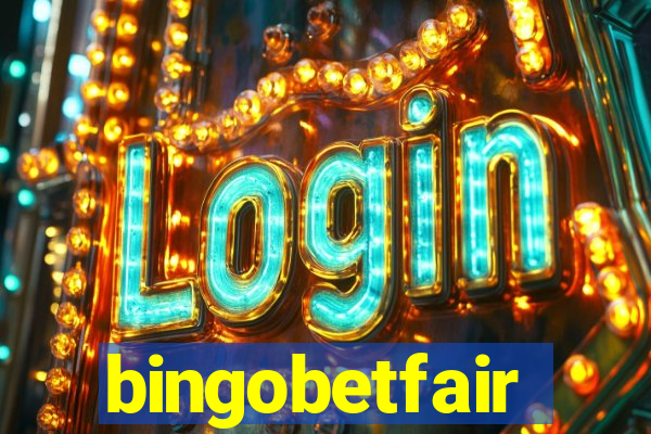 bingobetfair