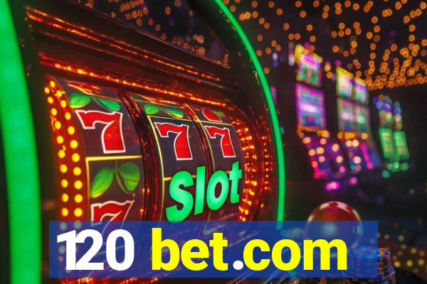 120 bet.com