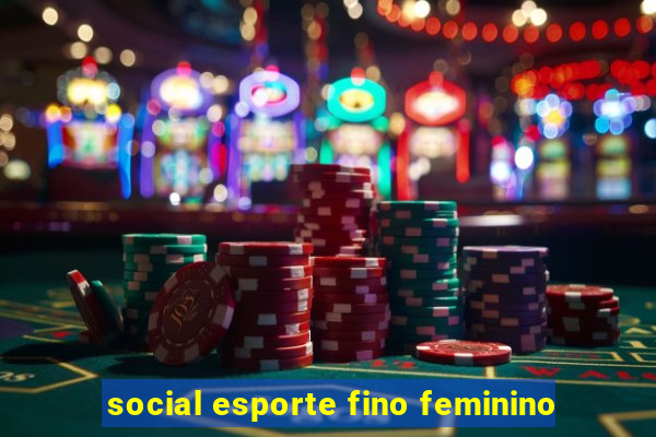 social esporte fino feminino