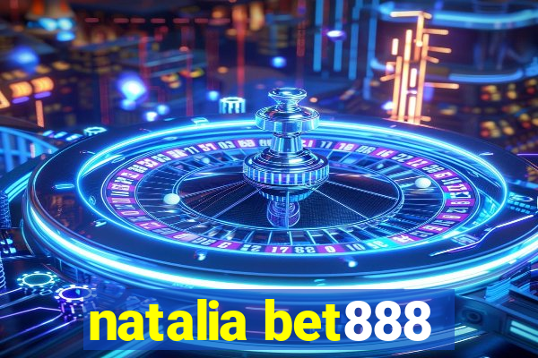 natalia bet888