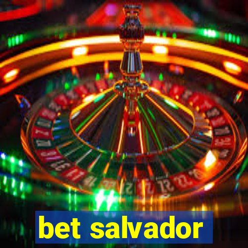 bet salvador